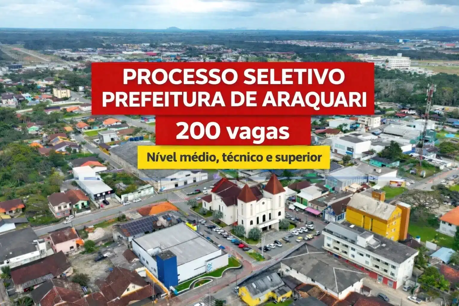 Processo seletivo da Prefeitura de Araquari SC abre mais de 200 vagas para nível médio, técnico e superior